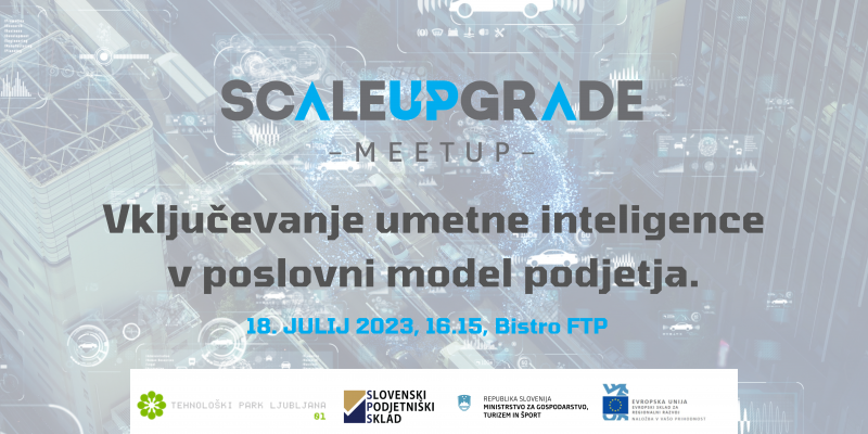 ScaleUpgrade Meetup: Vključevanje umetne inteligence v poslovni model podjetja