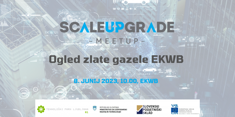 Scaleupgrade Meetup: Ogled zlate gazele EKWB