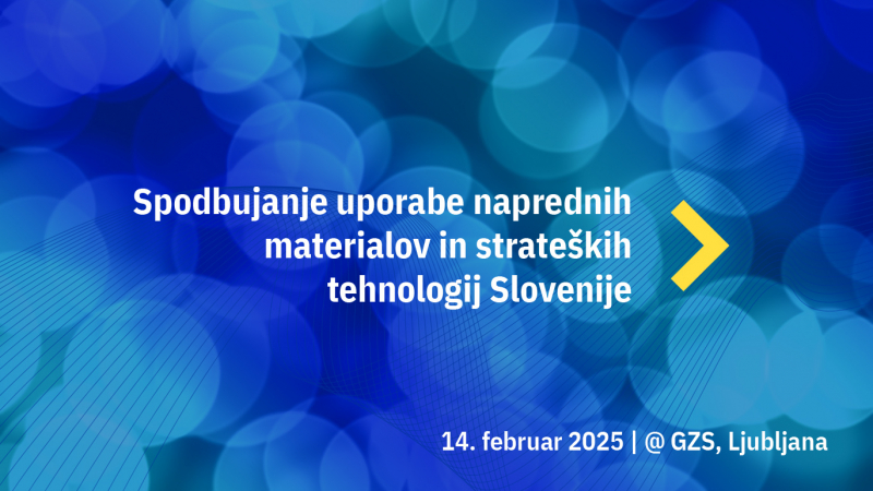 Vabilo na delovni sestanek: Spodbujanje uporabe naprednih materialov in strateških tehnologij Slovenije z uporabo evropskih platform IPCEI in STEP